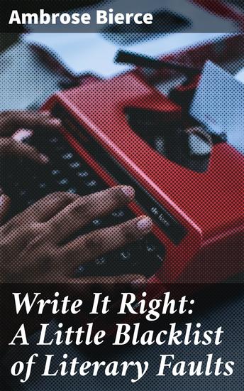 Write It Right: A Little Blacklist of Literary Faults - cover