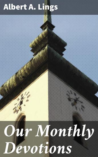 Our Monthly Devotions - Cultivating Daily Devotional Practices for Inner Peace and Personal Growth - cover