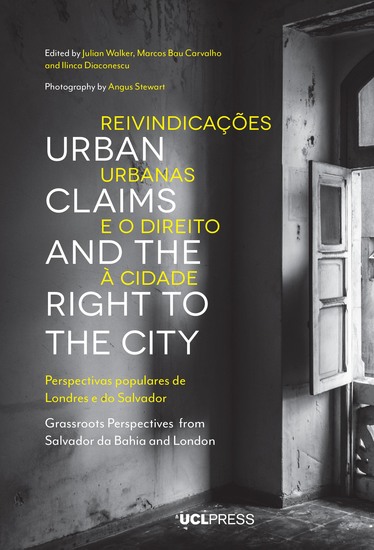 Urban Claims and the Right to the City - Grassroots Perspectives from Salvador da Bahia and London - cover