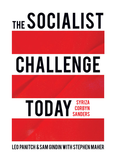 The Socialist Challenge Today - Syriza Corbyn Sanders - cover