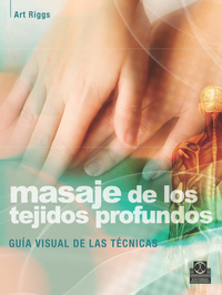 Masaje de los tejidos profundos - Guía visual de las técnicas