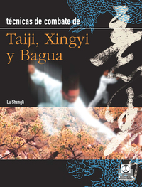 Técnicas de combate - Taiji Xingyi y Bagua