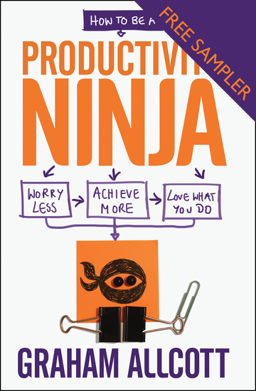 How to be a Productivity Ninja - FREE SAMPLER - Worry Less Achieve More and Love What You Do - cover