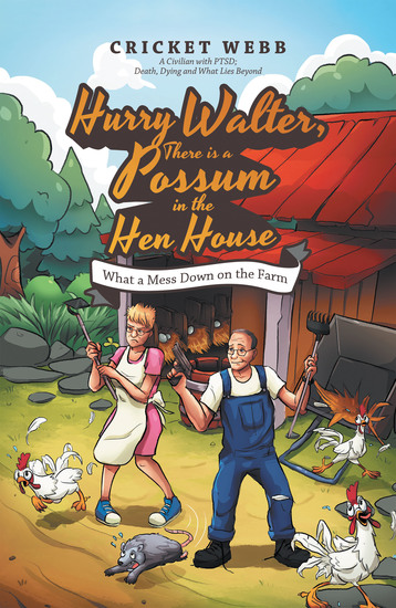 Hurry Walter There Is a Possum in the Hen House - What a Mess Down on the Farm - cover