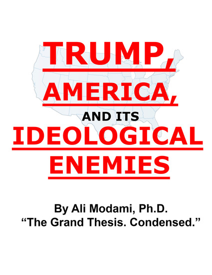Trump America and its Ideological Enemies - The Grand Thesis Condensed - cover