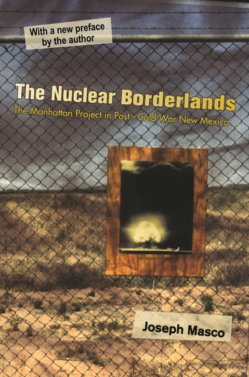 The Nuclear Borderlands - The Manhattan Project in Post–Cold War New Mexico | New Edition - cover