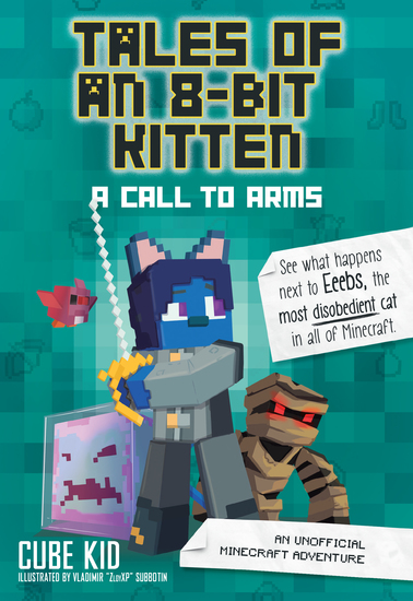 Tales of an 8-Bit Kitten: A Call to Arms (Book 2) - An Unofficial Minecraft Adventure - cover