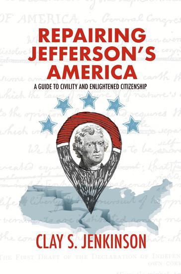 Repairing Jefferson's America - A Guide to Civility and Enlightened Citizenship - cover