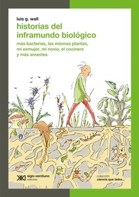 Historias del inframundo biológico - Más bacterias las mismas plantas mi exmujer mi novio el cocinero y más amantes