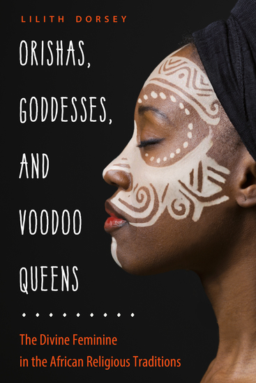 Orishas Goddesses and Voodoo Queens - The Divine Feminine in the African Religious Traditions - cover