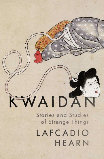 Kwaidan - Stories and Studies of Strange Things - cover