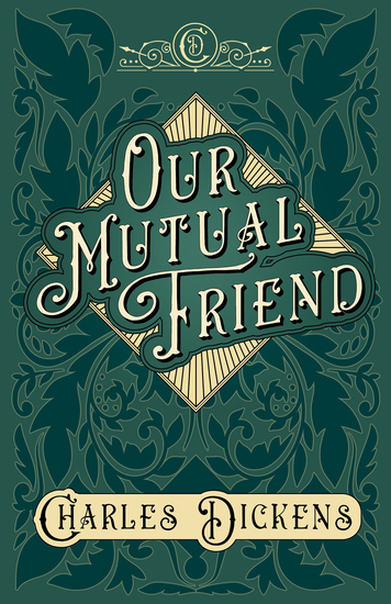Our Mutual Friend - With Appreciations and Criticisms By G K Chesterton - cover