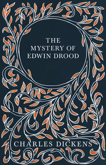 The Mystery of Edwin Drood - With Appreciations and Criticisms By G K Chesterton - cover