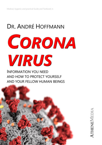 Corona Virus - Information You Need and How to Protect Yourself and Your Fellow Human Beings - cover