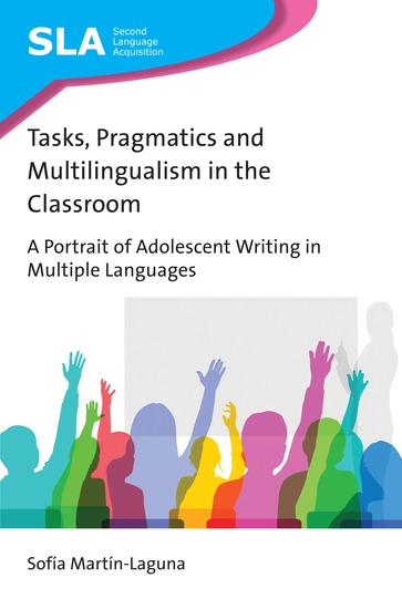 Tasks Pragmatics and Multilingualism in the Classroom - A Portrait of Adolescent Writing in Multiple Languages - cover