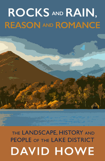Rocks and Rain Reason and Romance - The Lake District - landscape people art and achievements - cover