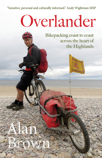 Overlander - Bikepacking coast to coast across the heart of the Highlands - cover