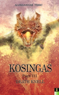 Kosingas Part III - Death Knell