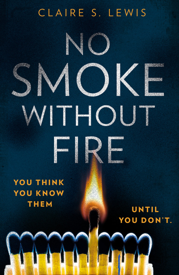 No Smoke Without Fire - a gripping and addictive psychological thriller - cover