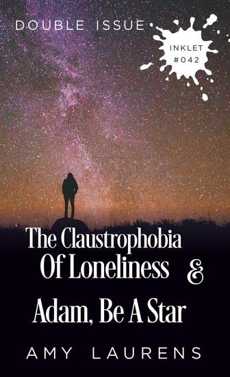 Adam Be A Star and The Claustrophobia Of Loneliness (Double Issue) - Inklet #42 - cover