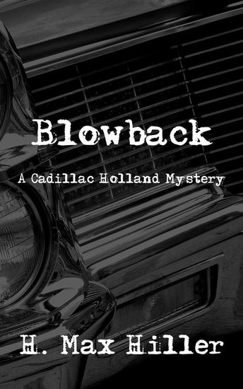Blowback - CADILLAC HOLLAND MYSTERIES #1 - cover