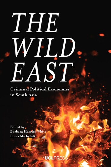 The Wild East - Criminal Political Economies in South Asia - cover