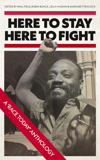 Here to Stay Here to Fight - A Race Today Anthology - cover