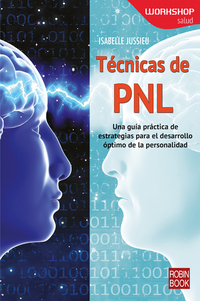 Técnicas de PNL - Una guía práctica de estrategias para el desarrollo óptimo de la personalidad