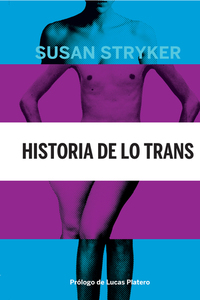 Historia de lo trans - Las raíces de la revolución de hoy