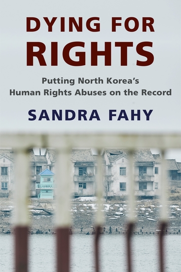 Dying for Rights - Putting North Korea’s Human Rights Abuses on the Record - cover