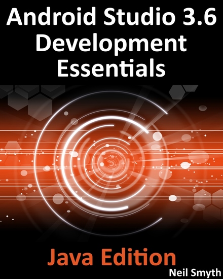 Android Studio 36 Development Essentials - Java Edition - Developing Android 10 (Q) Apps Using Android Studio 36 Java and Android Jetpack - cover