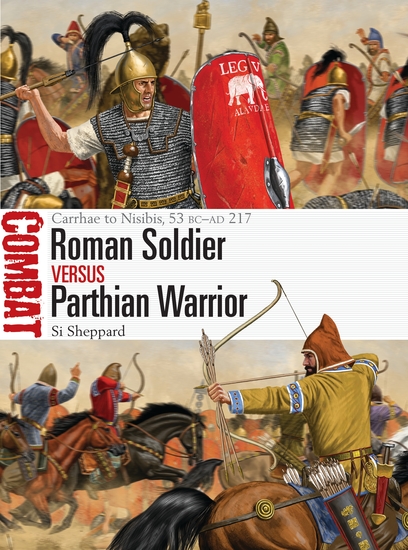 Roman Soldier vs Parthian Warrior - Carrhae to Nisibis 53 BC–AD 217 - cover