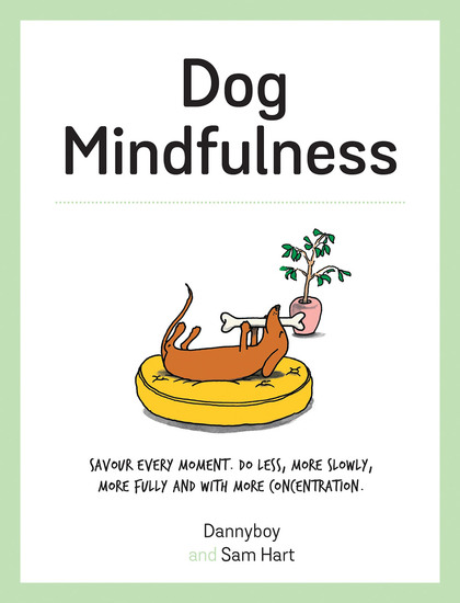 Dog Mindfulness - A Pup's Guide to Living in the Moment - cover