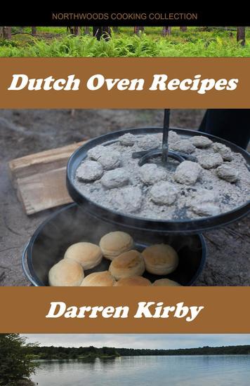 Dutch Oven Recipes - Northwoods Cooking Series #2 - cover