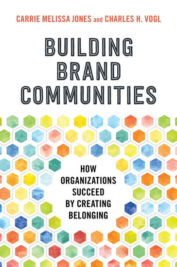 Building Brand Communities - How Organizations Succeed by Creating Belonging - cover