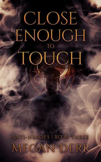 Close Enough to Touch - Anti-Heroes #3 - cover