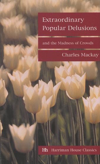 Extraordinary Popular Delusions and the Madness of Crowds - Financial edition - cover