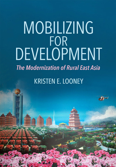 Mobilizing for Development - The Modernization of Rural East Asia - cover