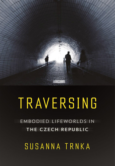 Traversing - Embodied Lifeworlds in the Czech Republic - cover