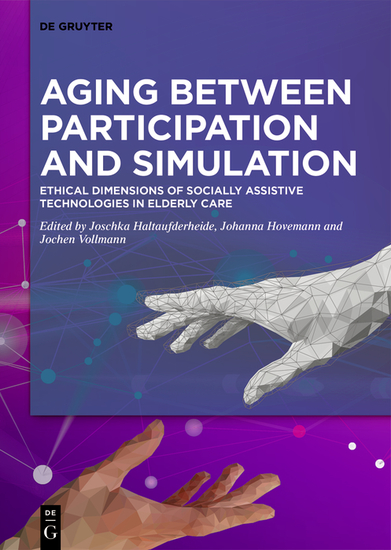 Aging between Participation and Simulation - Ethical Dimensions of Socially Assistive Technologies in Elderly Care - cover