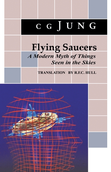 Flying Saucers - A Modern Myth of Things Seen in the Sky (From Vols 10 and 18 Collected Works) - cover