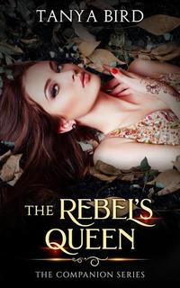 The Rebel's Queen - The Companion Series #6