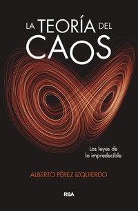 La teoría del caos - Las leyes de lo impredecible