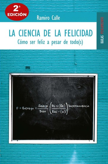 La ciencia de la felicidad - Cómo ser feliz a pesar de todo(s) - cover