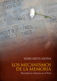 Los mecanismos de la memoria - Recordar la violencia en el Perú