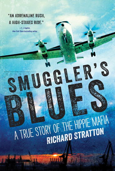 Smuggler's Blues - A True Story of the Hippie Mafia - cover