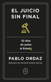 El juicio sin final - 52 días de pulso al Estado