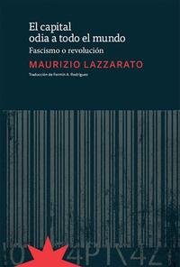El capital odia a todo el mundo - Fascismo y revolución