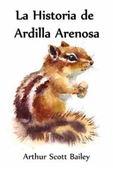 La Historia de Ardilla Arenosa (Translated) - The Tale of Sandy Chipmunk Spanish edition - cover