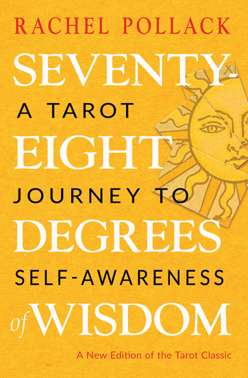 Seventy-Eight Degrees of Wisdom - A Tarot Journey to Self-Awareness (A New Edition of the Tarot Classic) - cover